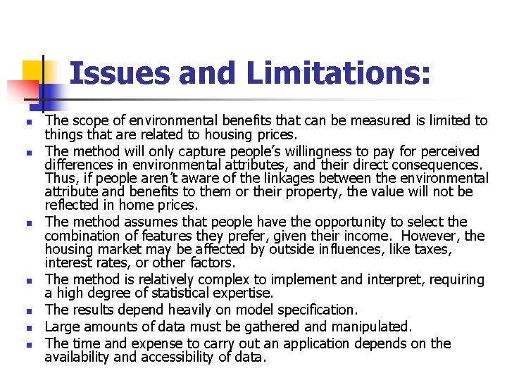 Issues and Limitations: n n n n The scope of environmental benefits that can