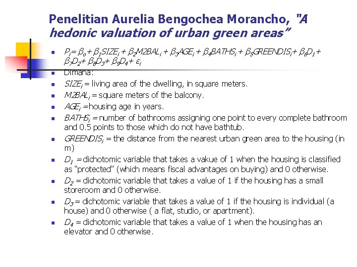 Penelitian Aurelia Bengochea Morancho, “A hedonic valuation of urban green areas” n n n