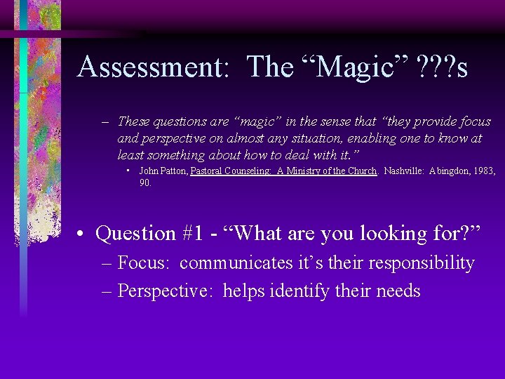 Assessment: The “Magic” ? ? ? s – These questions are “magic” in the