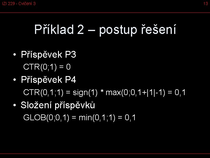 IZI 229 - Cvičení 3 Příklad 2 – postup řešení • Příspěvek P 3