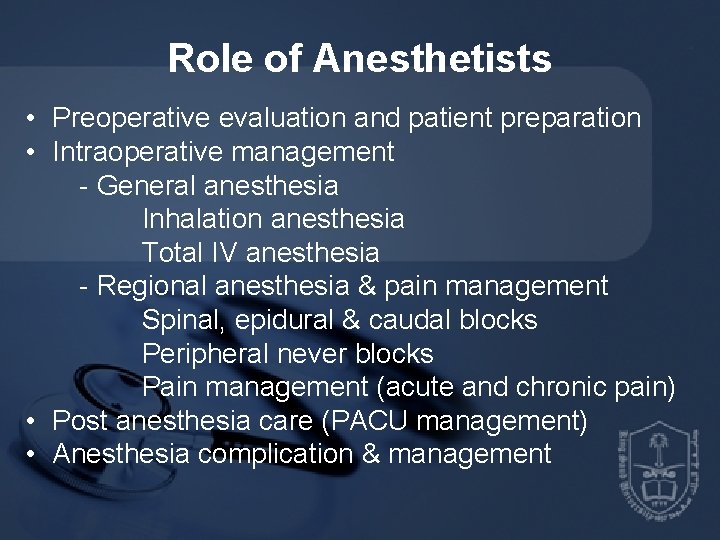 Role of Anesthetists • Preoperative evaluation and patient preparation • Intraoperative management - General