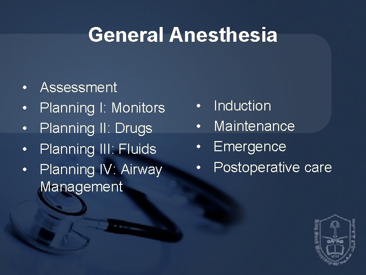 General Anesthesia • • • Assessment Planning I: Monitors Planning II: Drugs Planning III: