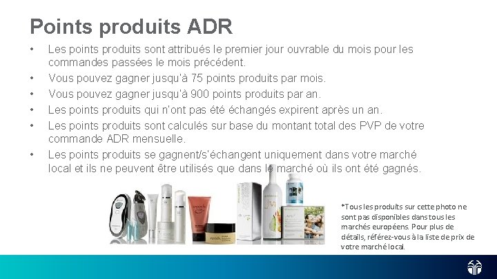 Points produits ADR • • • Les points produits sont attribués le premier jour