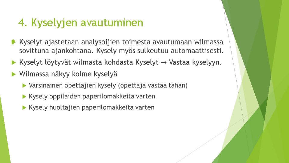 4. Kyselyjen avautuminen 