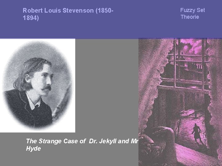 Robert Louis Stevenson (18501894) The Strange Case of Dr. Jekyll and Mr. Hyde Fuzzy
