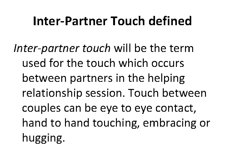 Inter-Partner Touch defined Inter-partner touch will be the term used for the touch which