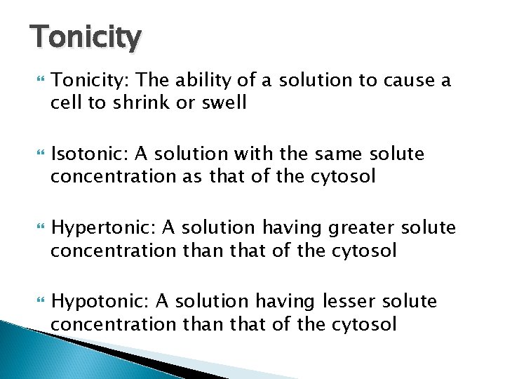 Tonicity Tonicity: The ability of a solution to cause a cell to shrink or Tonicity Tonicity: The ability of a solution to cause a cell to shrink or