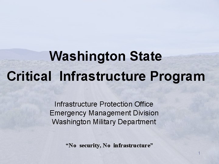 Washington State Critical Infrastructure Program Infrastructure Protection Office Emergency Management Division Washington Military Department