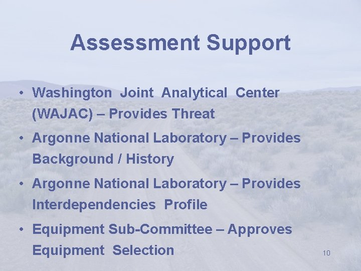 Assessment Support • Washington Joint Analytical Center (WAJAC) – Provides Threat • Argonne National