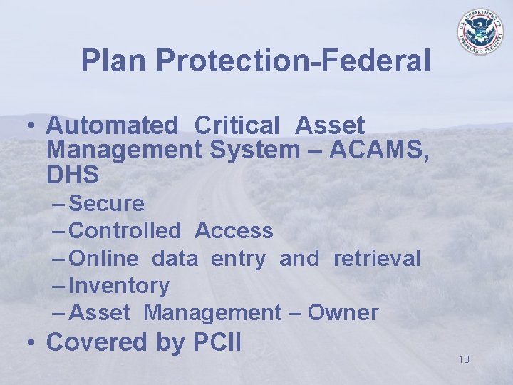 Plan Protection-Federal • Automated Critical Asset Management System – ACAMS, DHS – Secure –