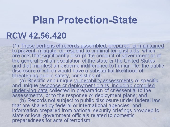 Plan Protection-State RCW 42. 56. 420 (1) Those portions of records assembled, prepared, or