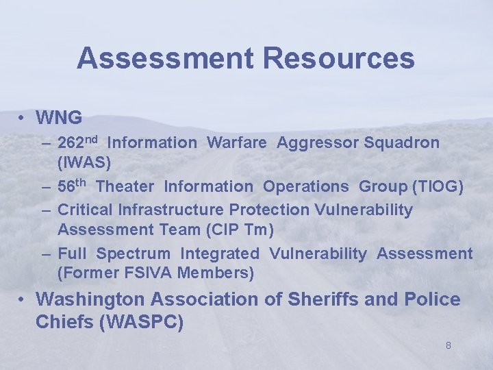 Assessment Resources • WNG – 262 nd Information Warfare Aggressor Squadron (IWAS) – 56