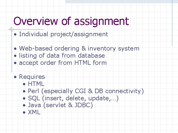 Overview of assignment • Individual project/assignment • Web-based ordering & inventory system • listing