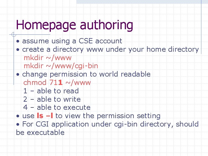 Homepage authoring • assume using a CSE account • create a directory www under