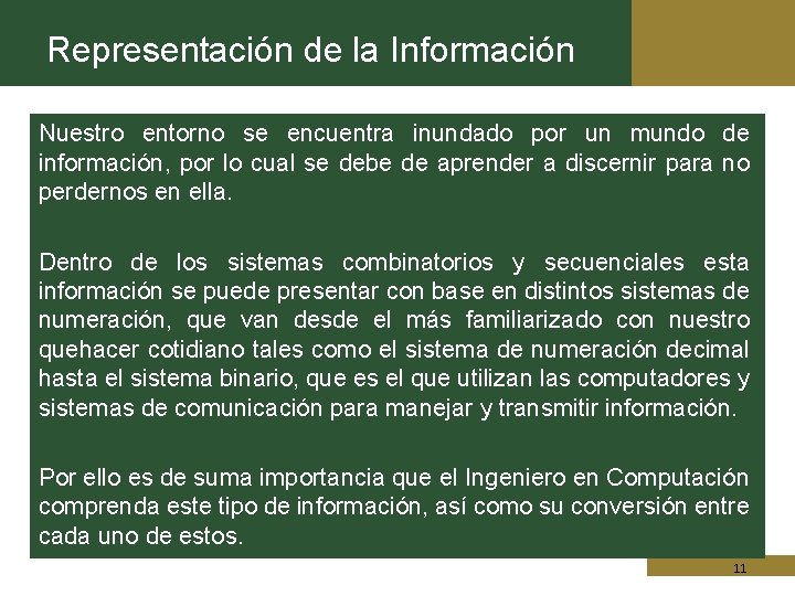 Representación de la Información Nuestro entorno se encuentra inundado por un mundo de información,