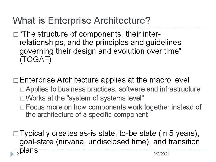 What is Enterprise Architecture? � “The structure of components, their interrelationships, and the principles