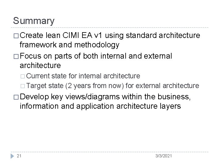 Summary � Create lean CIMI EA v 1 using standard architecture framework and methodology