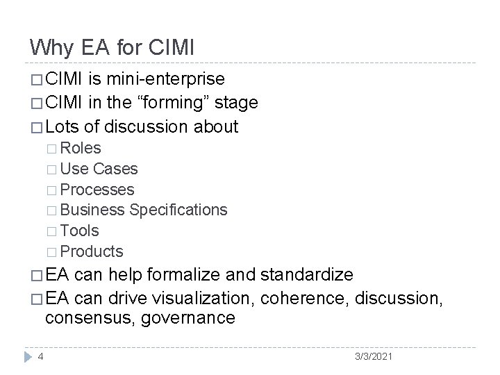 Why EA for CIMI � CIMI is mini-enterprise � CIMI in the “forming” stage