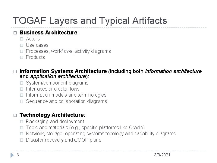 TOGAF Layers and Typical Artifacts � Business Architecture: � � � Information Systems Architecture