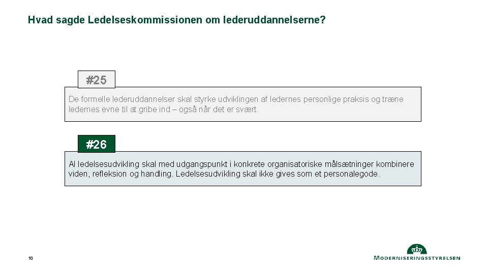 Hvad sagde Ledelseskommissionen om lederuddannelserne? #25 De formelle lederuddannelser skal styrke udviklingen af ledernes