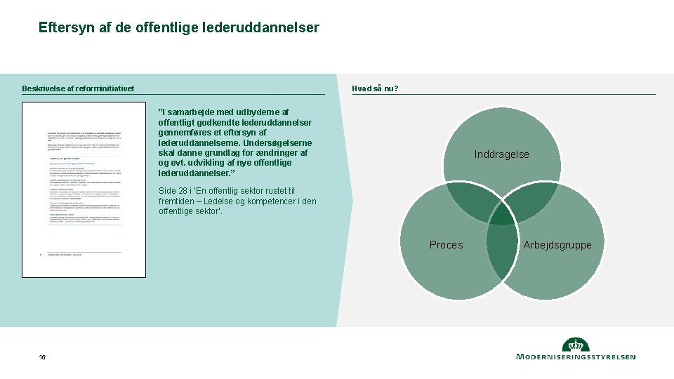 Eftersyn af de offentlige lederuddannelser Beskrivelse af reforminitiativet Hvad så nu? ”I samarbejde med