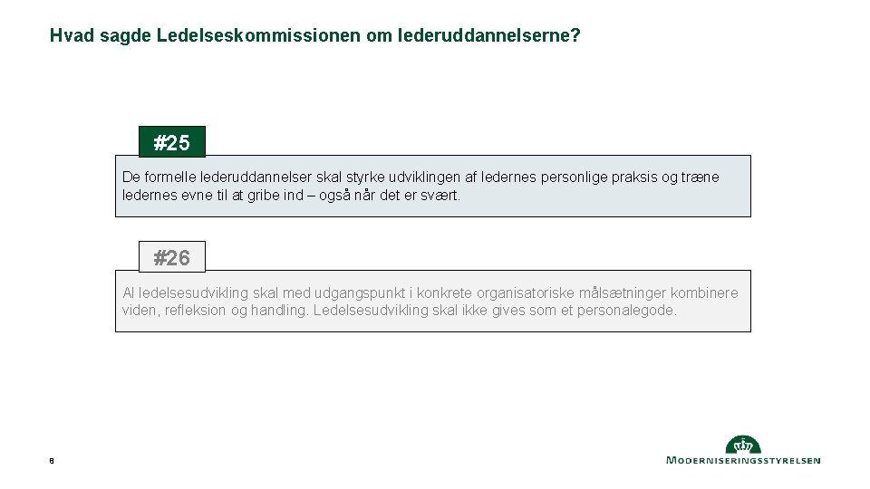 Hvad sagde Ledelseskommissionen om lederuddannelserne? #25 De formelle lederuddannelser skal styrke udviklingen af ledernes