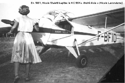 En 1951, Nicole Staletti baptise le NC 854 « André Nola » (Nicole Lavendome)