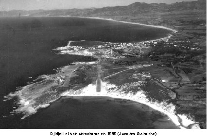 Djidjelli et son aérodrome en 1960 (Jacques Galmiche) 