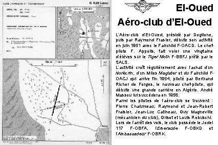 El-Oued Aéro-club d’El-Oued L’Aéro-club d’El-Oued, présidé par Doglione, puis par Raymond Frasier, débute son