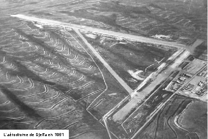 L’aérodrome de Djelfa en 1961 