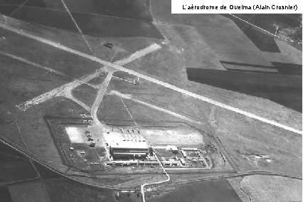 L’aérodrome de Guelma (Alain Crosnier) 