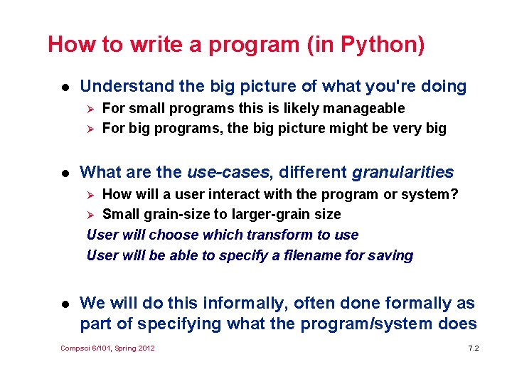 How to write a program (in Python) l Understand the big picture of what