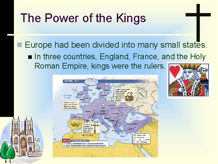 The Power of the Kings n Europe had been divided into many small states.
