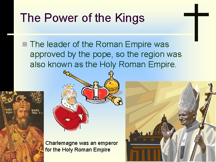 The Power of the Kings n The leader of the Roman Empire was approved