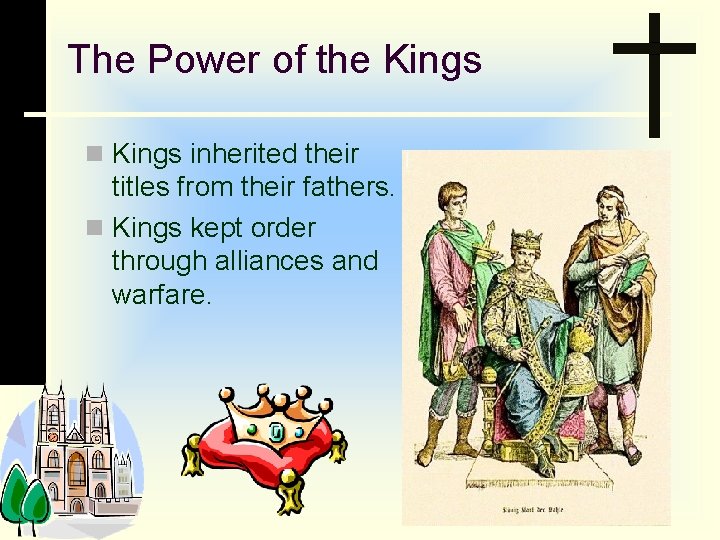 The Power of the Kings n Kings inherited their titles from their fathers. n