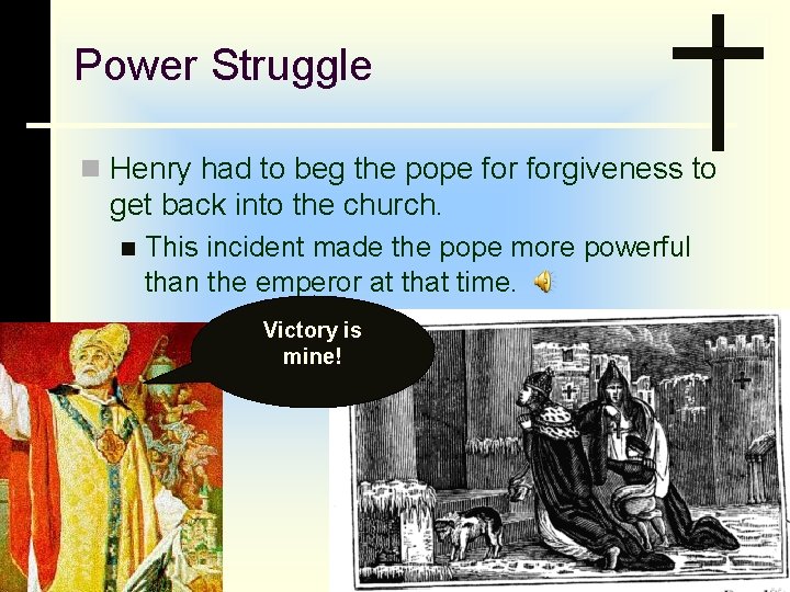 Power Struggle n Henry had to beg the pope forgiveness to get back into