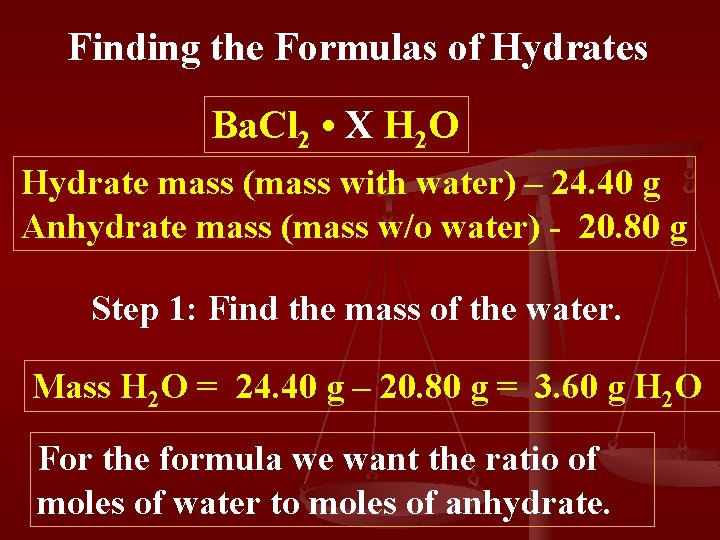 Finding the Formulas of Hydrates Ba. Cl 2 • X H 2 O Hydrate