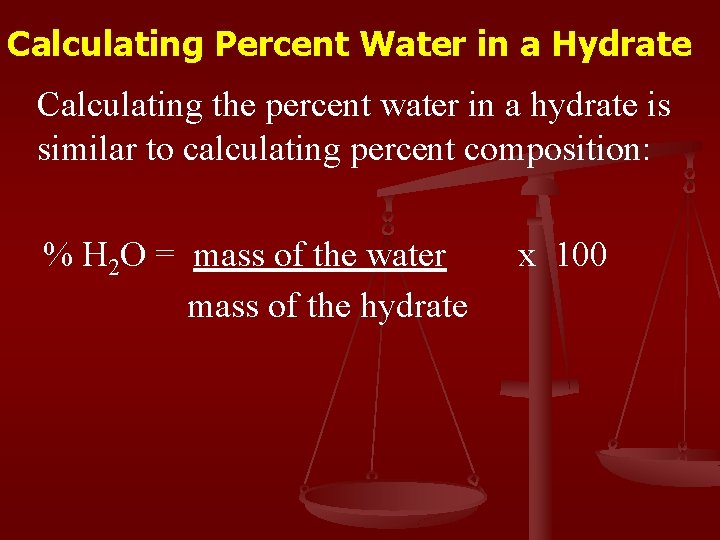 Calculating Percent Water in a Hydrate Calculating the percent water in a hydrate is
