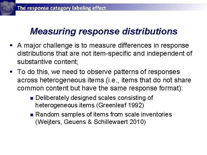 The response category labeling effect Measuring response distributions § A major challenge is to