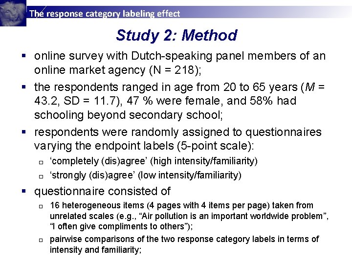 The response category labeling effect Study 2: Method § online survey with Dutch-speaking panel