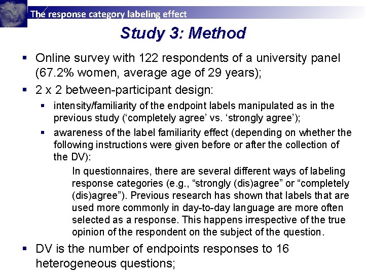 The response category labeling effect Study 3: Method § Online survey with 122 respondents