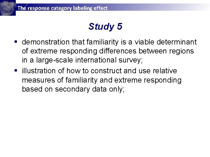 The response category labeling effect Study 5 § demonstration that familiarity is a viable