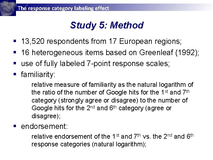 The response category labeling effect Study 5: Method § § 13, 520 respondents from