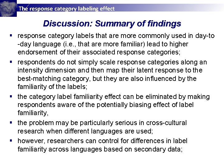 The response category labeling effect Discussion: Summary of findings § response category labels that