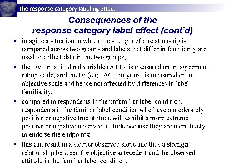 The response category labeling effect Consequences of the response category label effect (cont’d) §