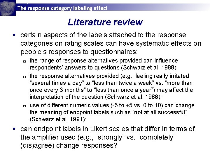 The response category labeling effect Literature review § certain aspects of the labels attached
