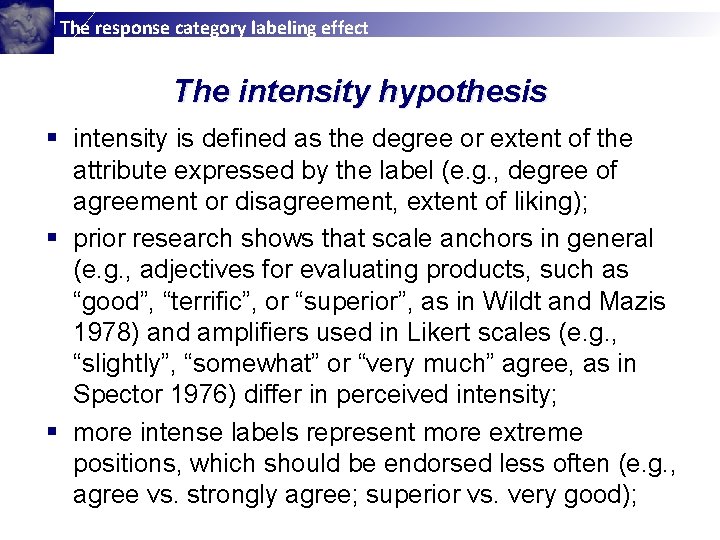 The response category labeling effect The intensity hypothesis § intensity is defined as the
