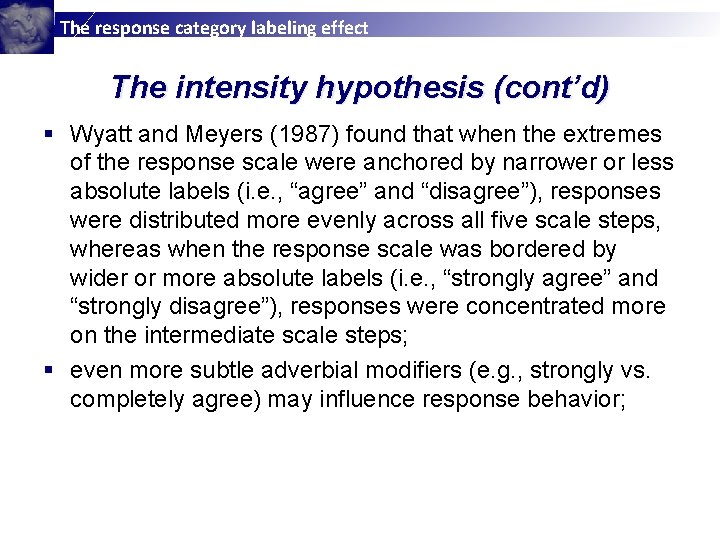 The response category labeling effect The intensity hypothesis (cont’d) § Wyatt and Meyers (1987)