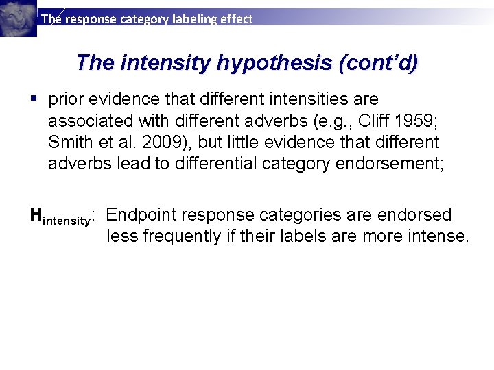 The response category labeling effect The intensity hypothesis (cont’d) § prior evidence that different