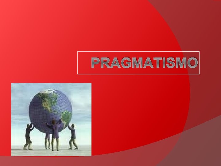 PRAGMATISMO 